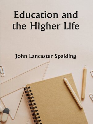 cover image of Education and the Higher Life